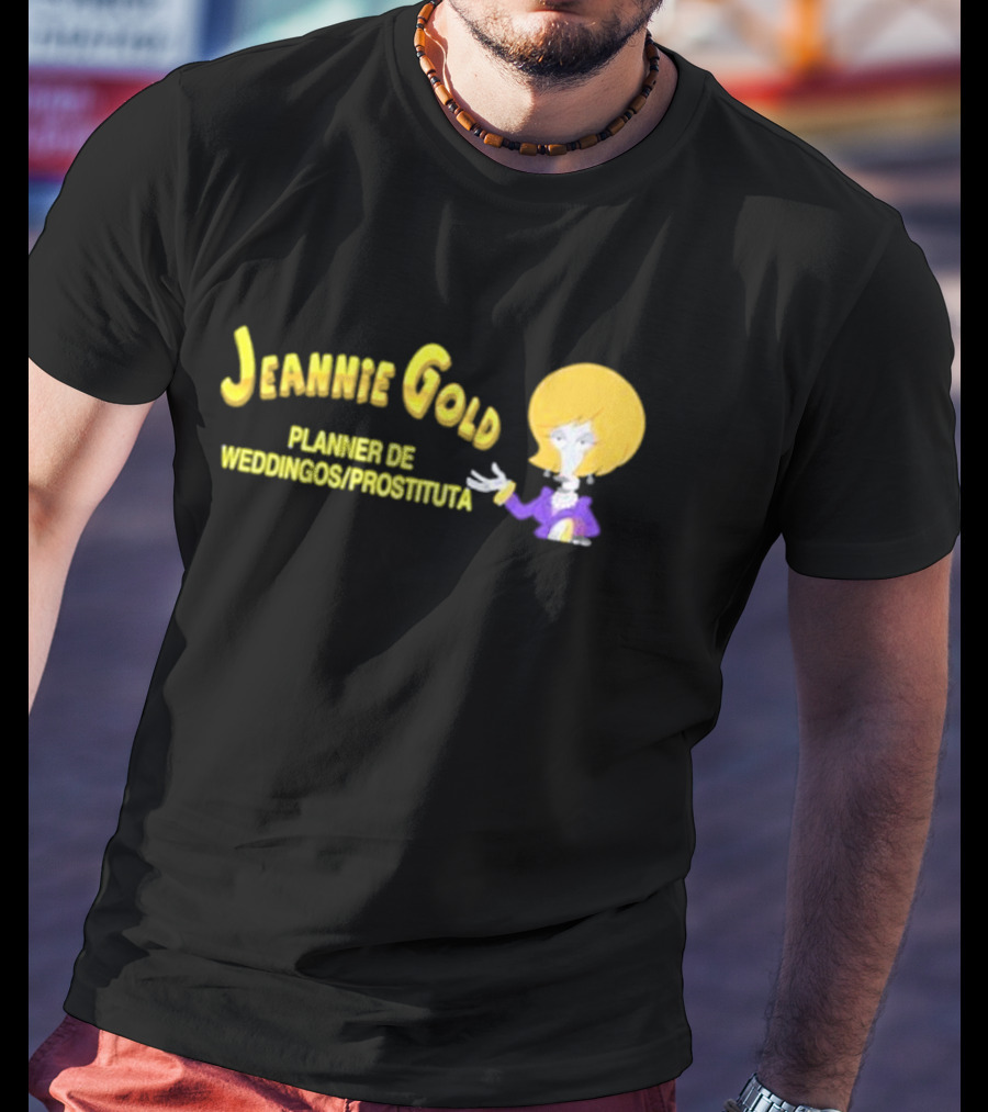 Jeannie Gold Planner De Weddingos Prostituta T-Shirt