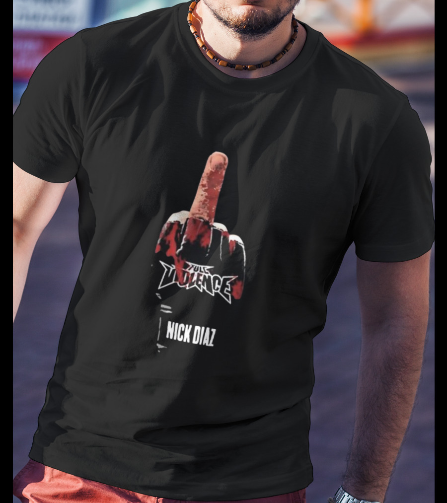 Full Violence Nick Diaz Middle Finger Gesture T-Shirt