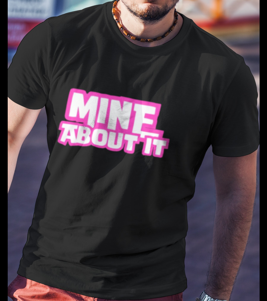 Gorilla Pool Mine About It Pink T-Shirt
