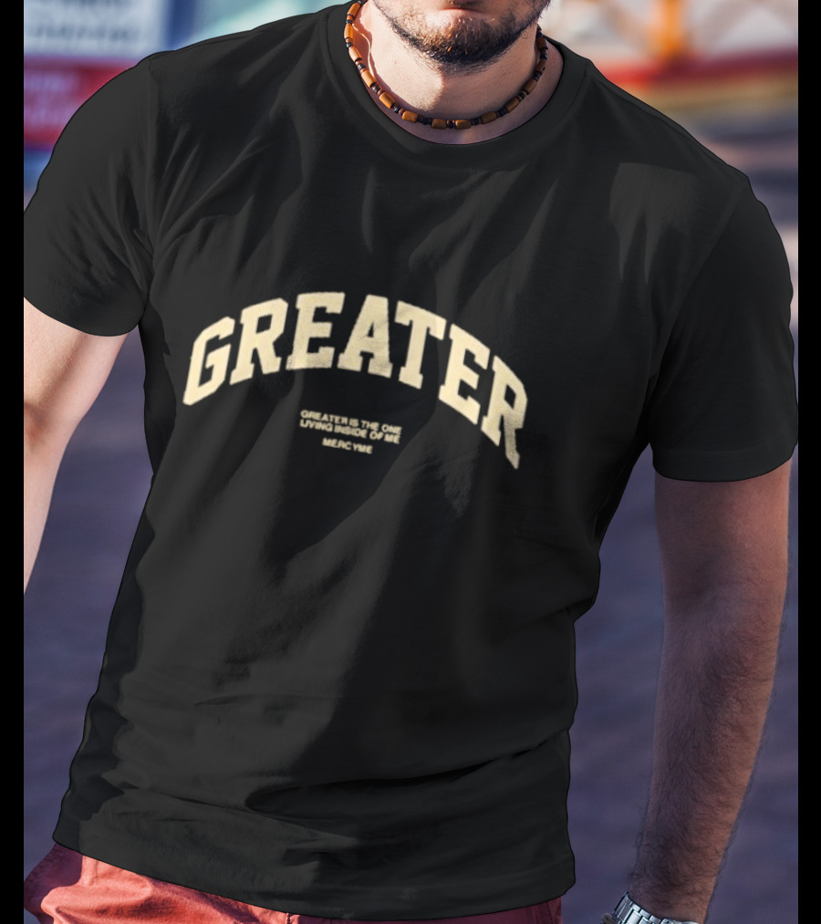 Greater Is The One Living Inside Of Me MercyMe T-Shirt