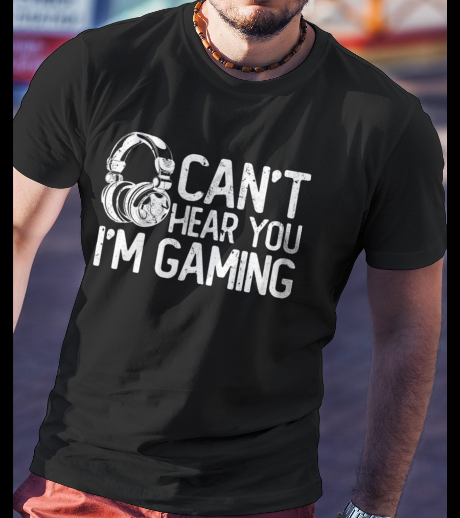 Can't Hear You I'm Gaming Headphones T-Shirt