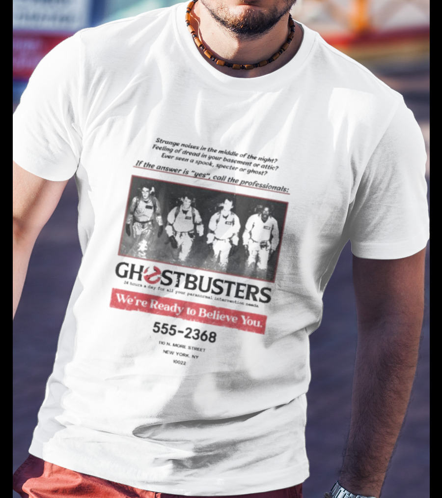 Ghostbusters 24 Hours A Day Personal Needs 555-2368 Ready To Believe You 110 North Moore Street New York NY 10022 T-Shirt