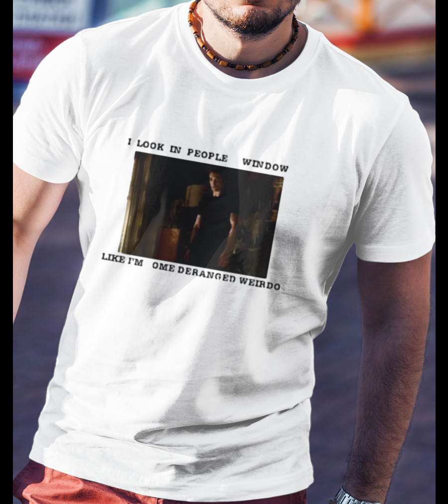 I Look In Peoples Window Like I’m Some Deranged Weirdo Dark Room Scene T-Shirt