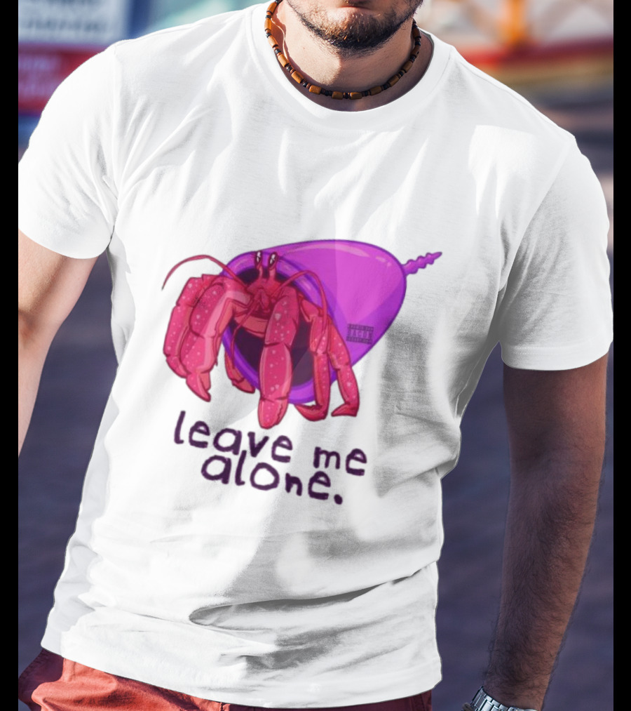 Leave Me Alone Purple Shell Hermit Crab T-Shirt
