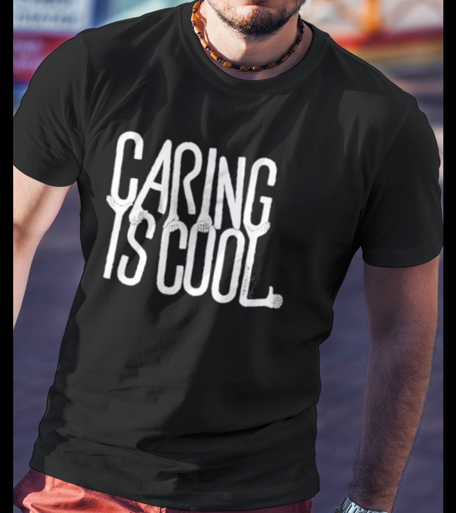 Caring Is Cool T-Shirt