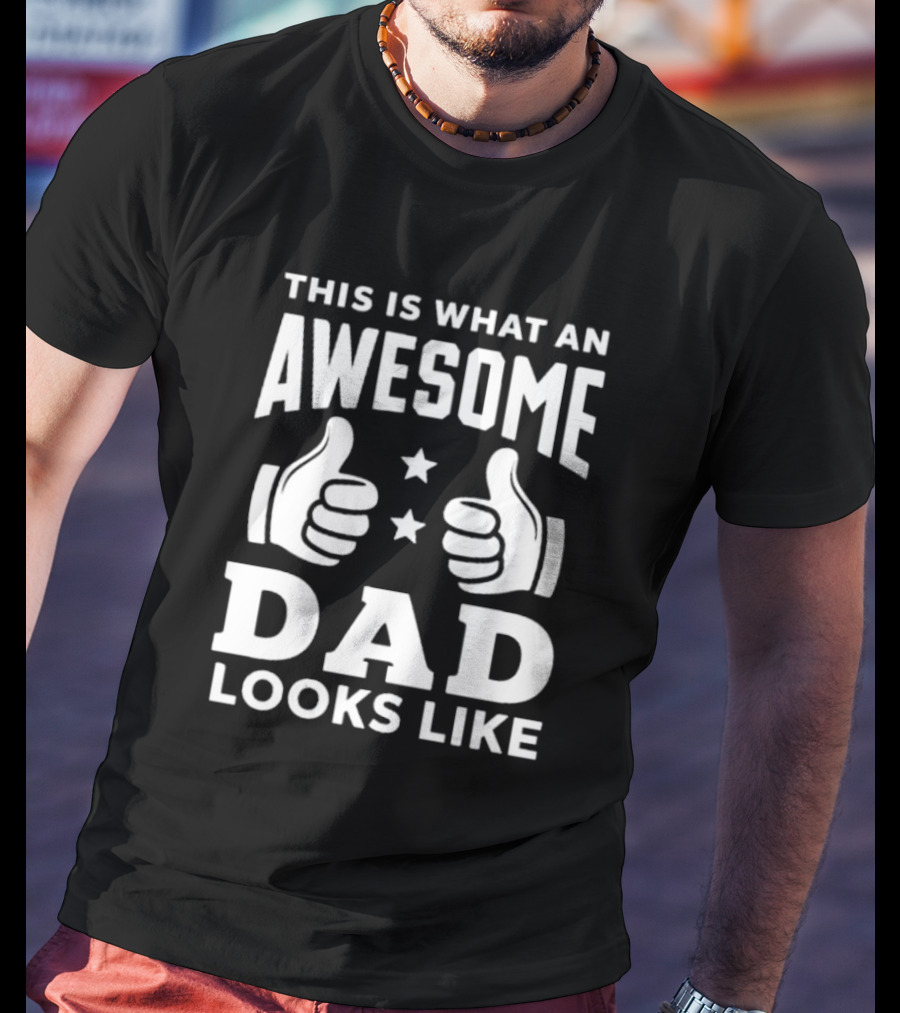 This Is What An Awesome Dad Looks Like Thumbs Up Stars T-Shirt