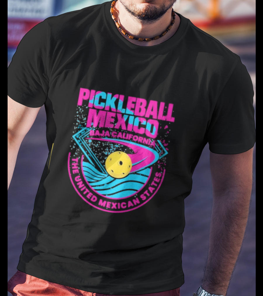 Pickleball Mexico Baja California The United Mexican States T-Shirt