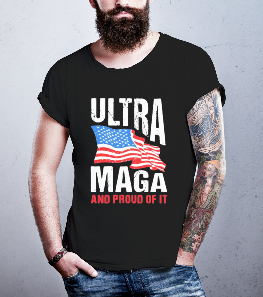 Ultra Maga And Proud Of It American Flag T-Shirt