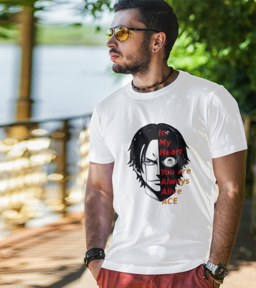 In My Heart You Are Always Alive Ace One Piece T-Shirt