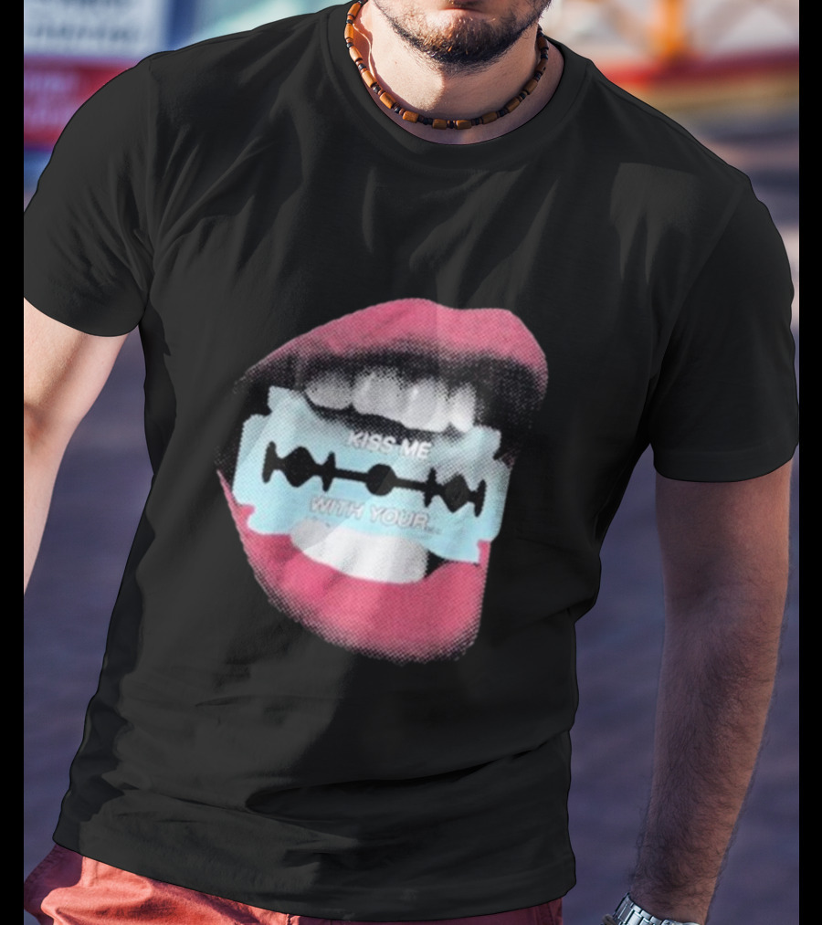 Kiss Me With Your Razor Blade Mouth T-Shirt