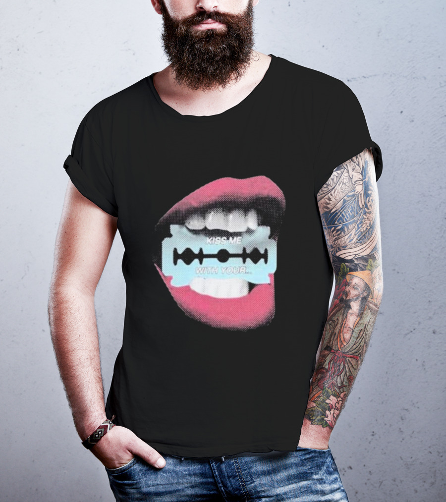 Kiss Me With Your Razor Blade Mouth T-Shirt