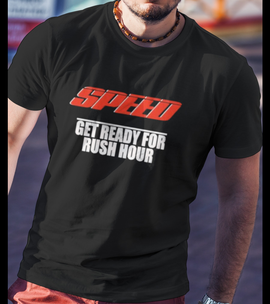 Speed Get Ready For Rush Hour T-Shirt