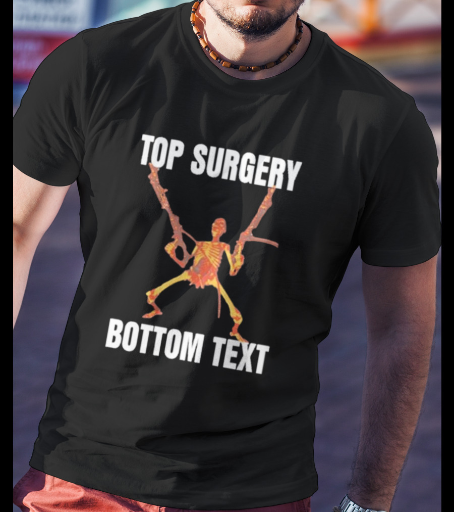 Top Surgery Bottom Text Skeleton With Dual Rifles T-Shirt