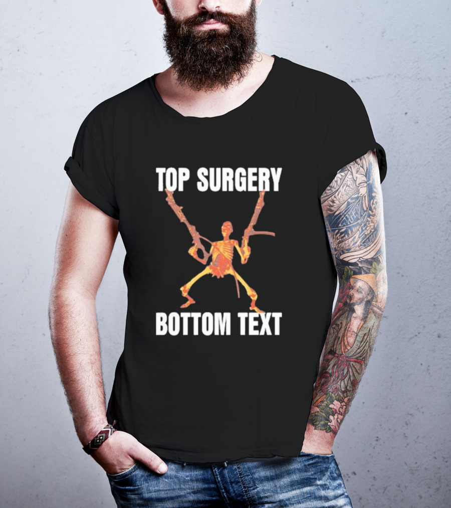 Top Surgery Bottom Text Skeleton With Dual Rifles T-Shirt