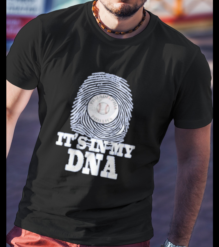 Philadelphia Phillies Baseball It's In My DNA T-Shirt