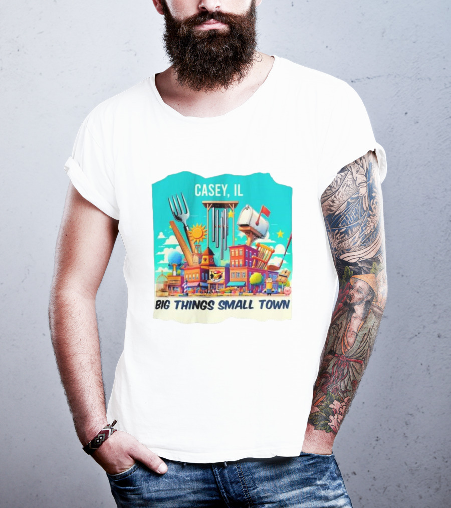 Casey IL Big Things Small Town Oversized Items And Landmarks T-Shirt