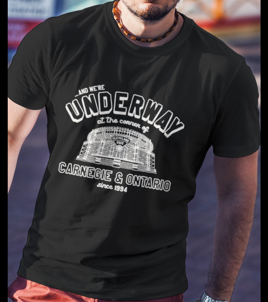 We're Underway Cleveland Ohio Carnegie And Ontario Since 1994 T-Shirt