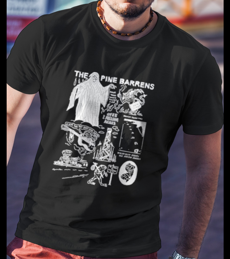 THE PINE BARRENS NIGHT PEOPLE 1 MILLION ACRES STRANGER THINGS 168 STORIES ALL UNTOUCHED T-Shirt