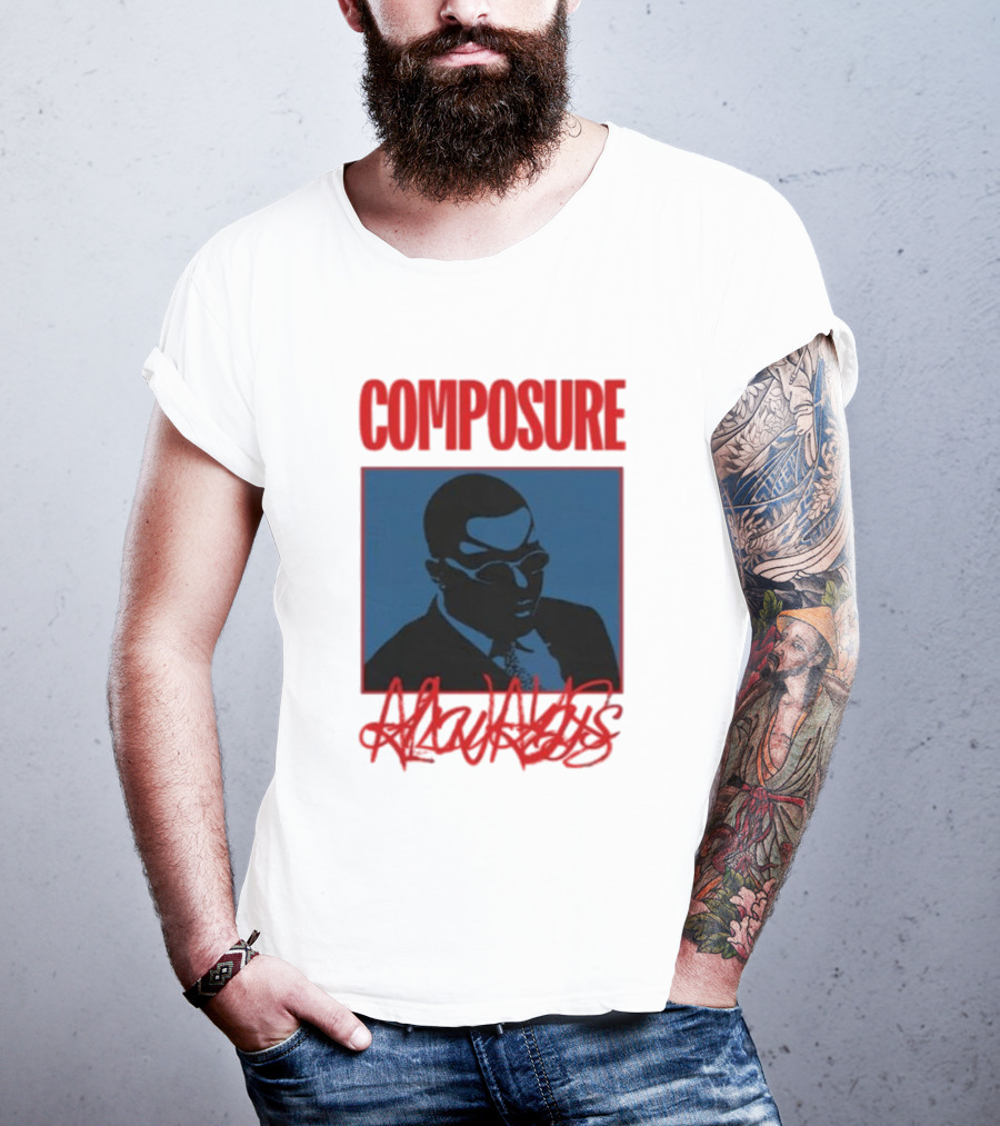 COMPOSURE ALWAYS T-Shirt