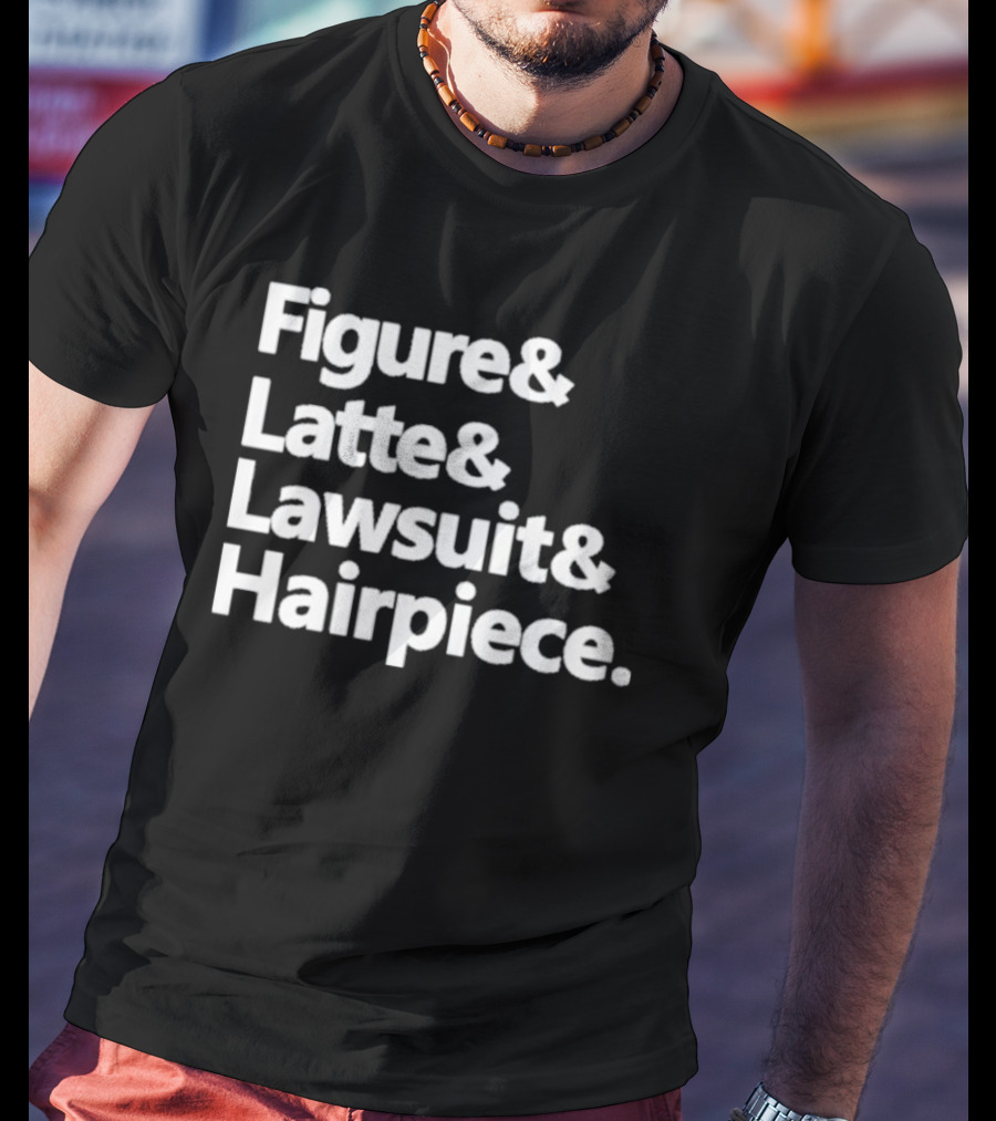 Figure Latte Lawsuit Hairpiece Iconic Themes And References T-Shirt