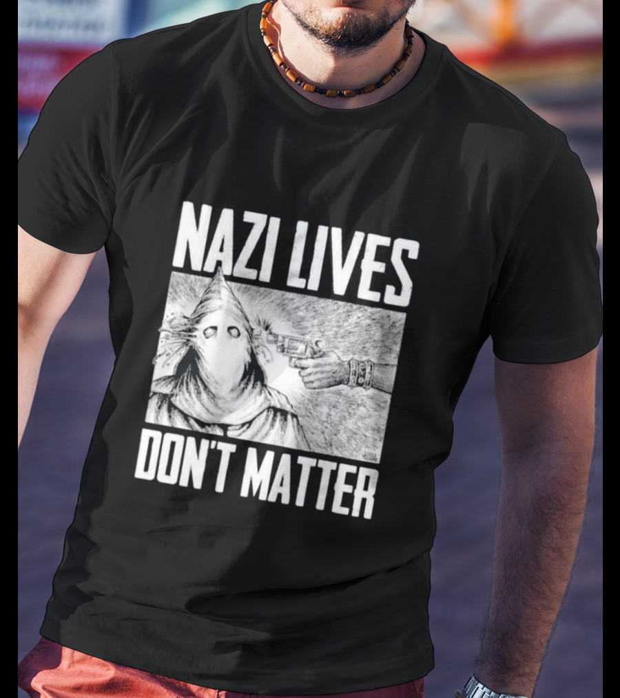 Nazi Lives Don’t Matter Klansman Drawing Gun Pointed T-Shirt