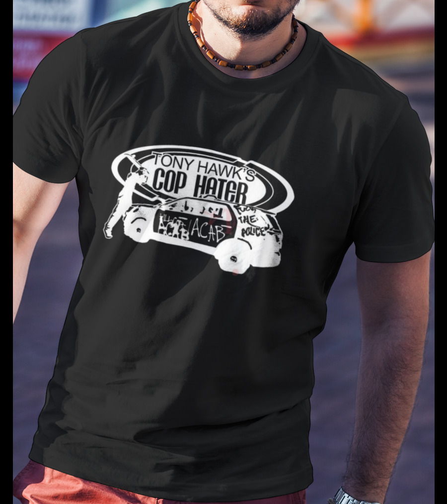 TONY HAWK'S COP HATER ACAB FROM THE POLICE T-Shirt