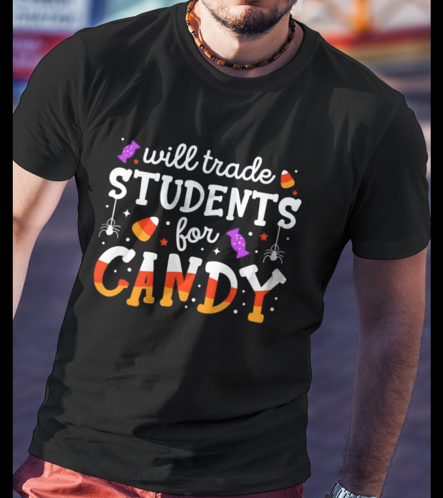 Trade Students For Candy Teacher Halloween With Spiders And Candy Corn T-Shirt