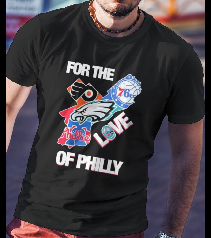For The Love Of Philly Philadelphia Flyers 76ers Eagles Phillies Skyline T-Shirt