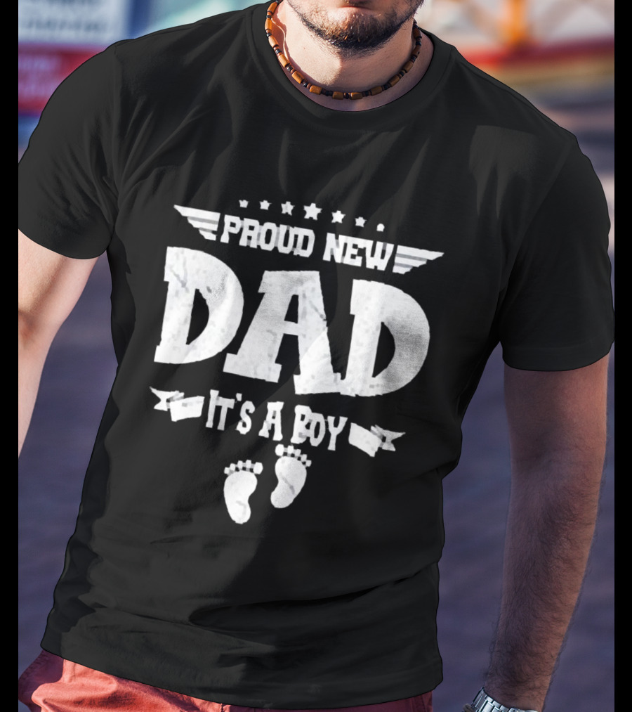 Proud New Dad It's A Boy Fathers Day Gift With Baby Footprints T-Shirt