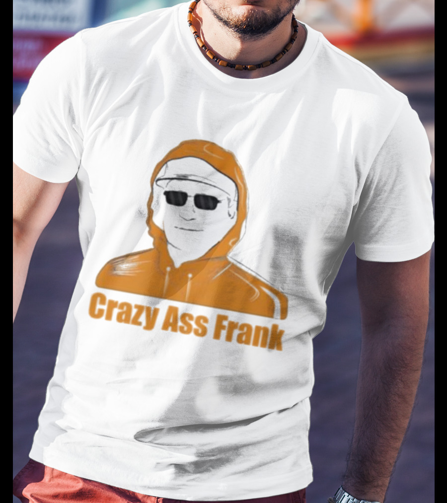 Crazy Ass Frank Iconic T-Shirt