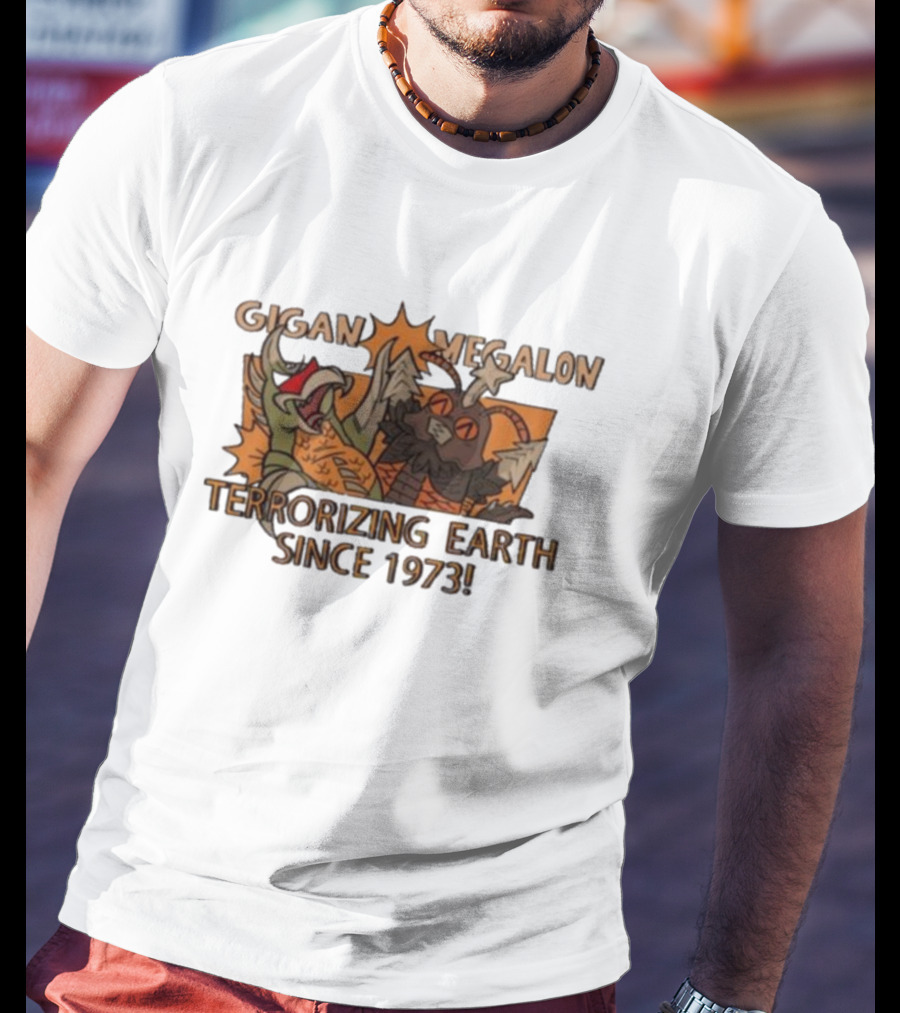 Gigan Megalon Terrorizing Earth Since 1973 T-Shirt
