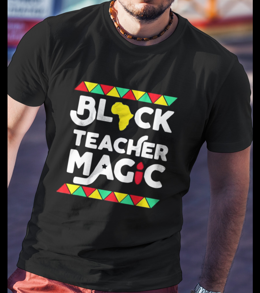 Black History Month Black Teacher Magic African T-Shirt