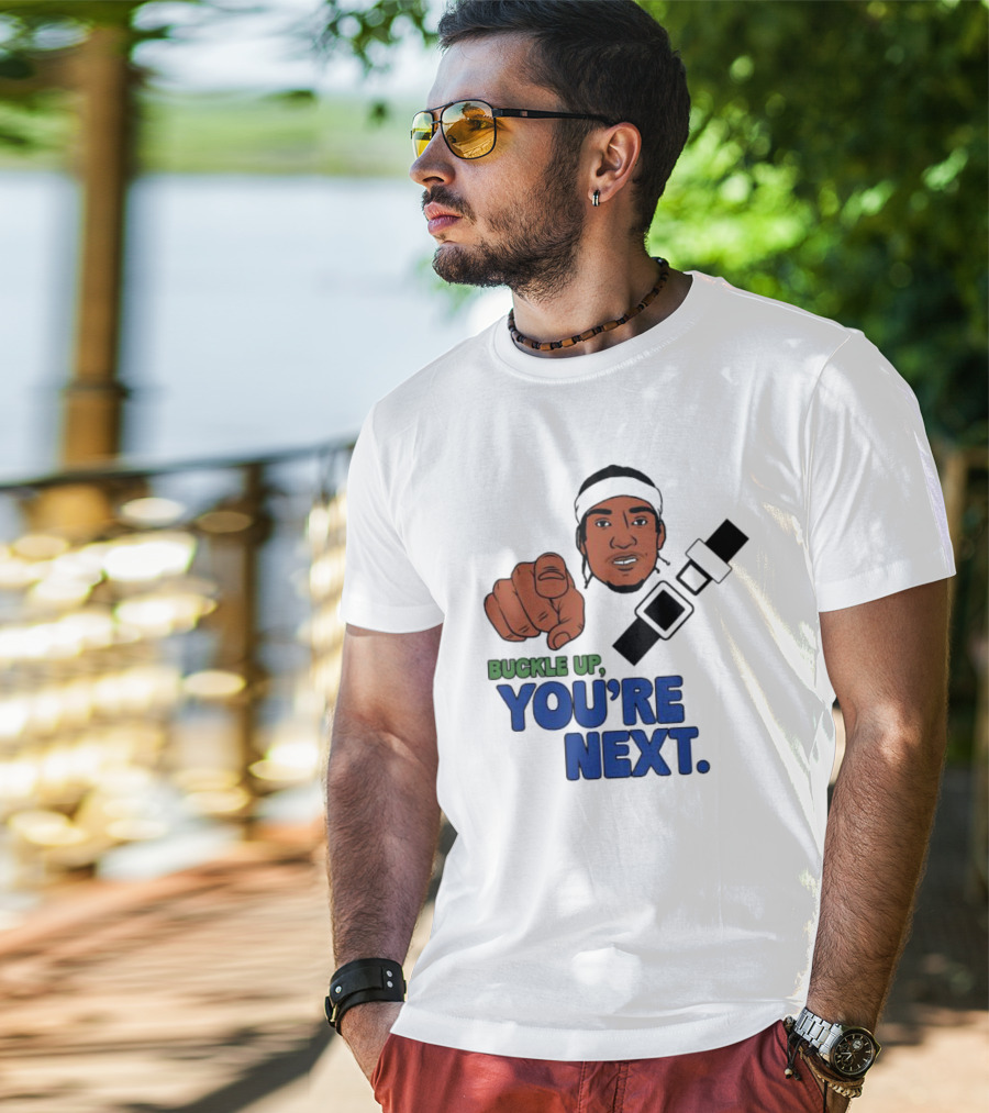 Buckle Up You’re Next Seatbelt Pointing Man T-Shirt