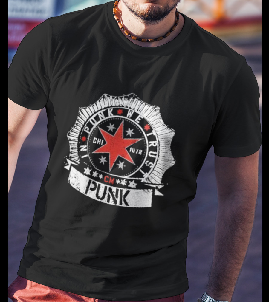CM Punk In Punk We Trust Chicago Star Badge CHI 1978 T-Shirt