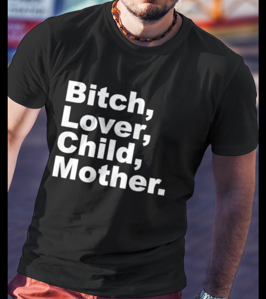 Bitch Lover Child Mother Feels So Good Records T-Shirt