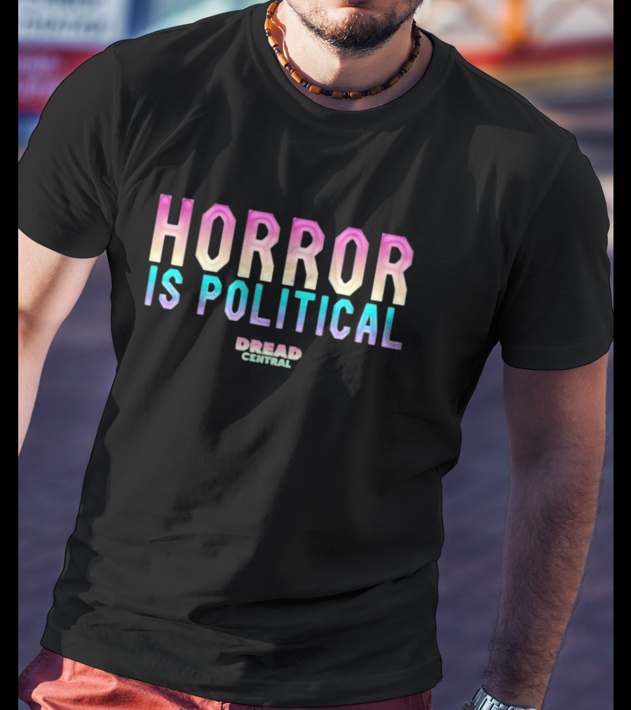 Horror Is Political Dread Central T-Shirt
