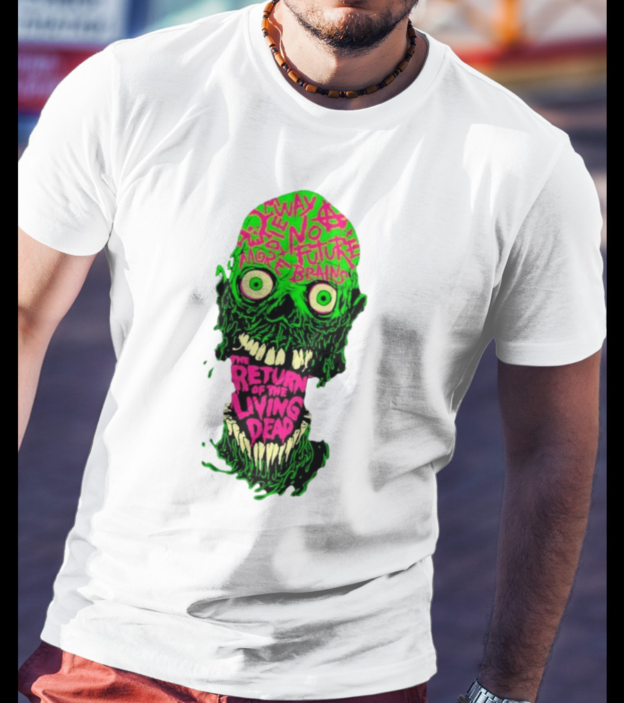 The Return Of The Living Dead Skull No Future More Brains Horror T-Shirt