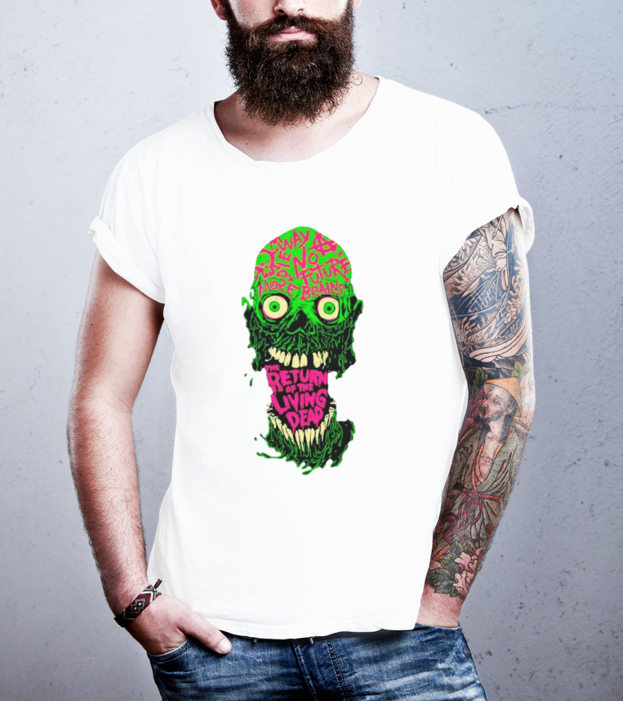 The Return Of The Living Dead Skull No Future More Brains Horror T-Shirt