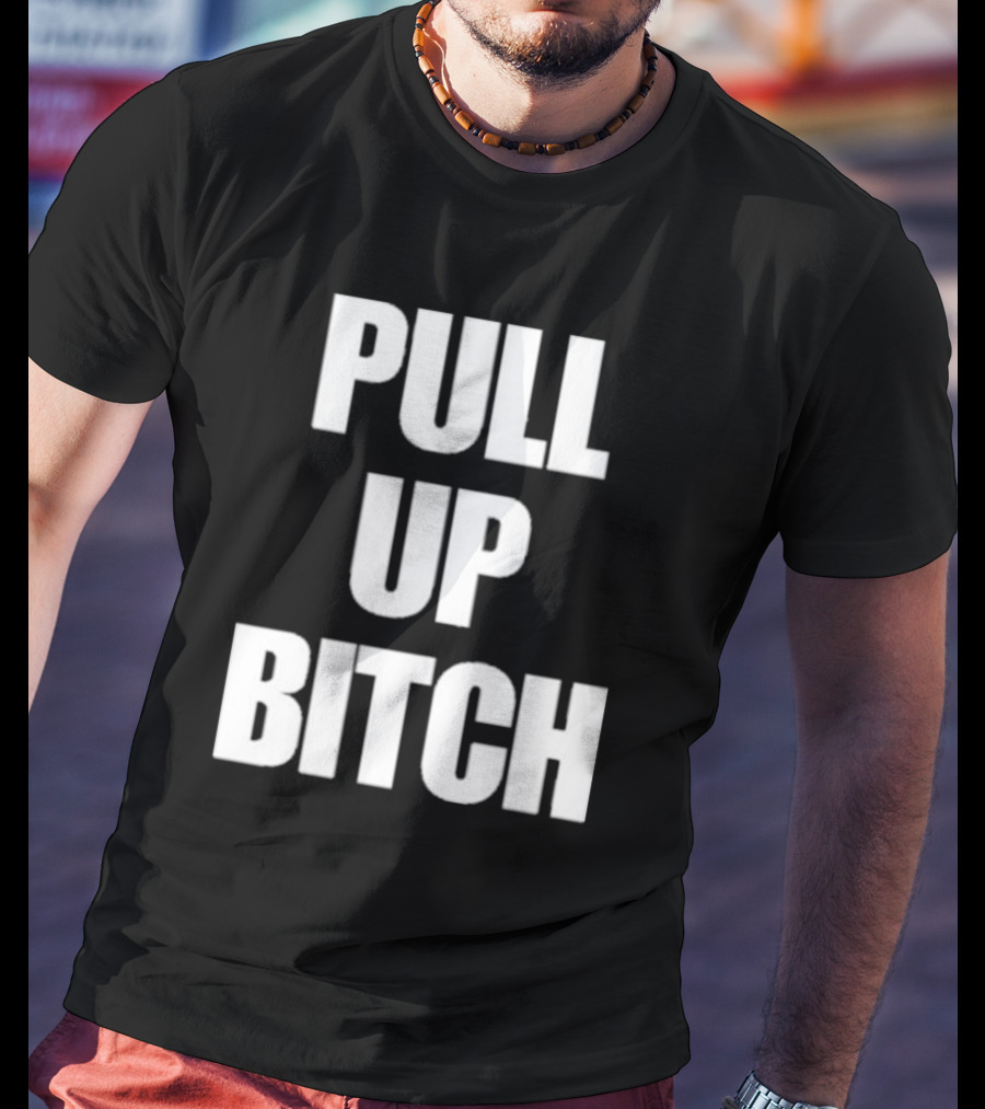 Aidan Kearney Pull Up Bitch I'mma You Up T-Shirt