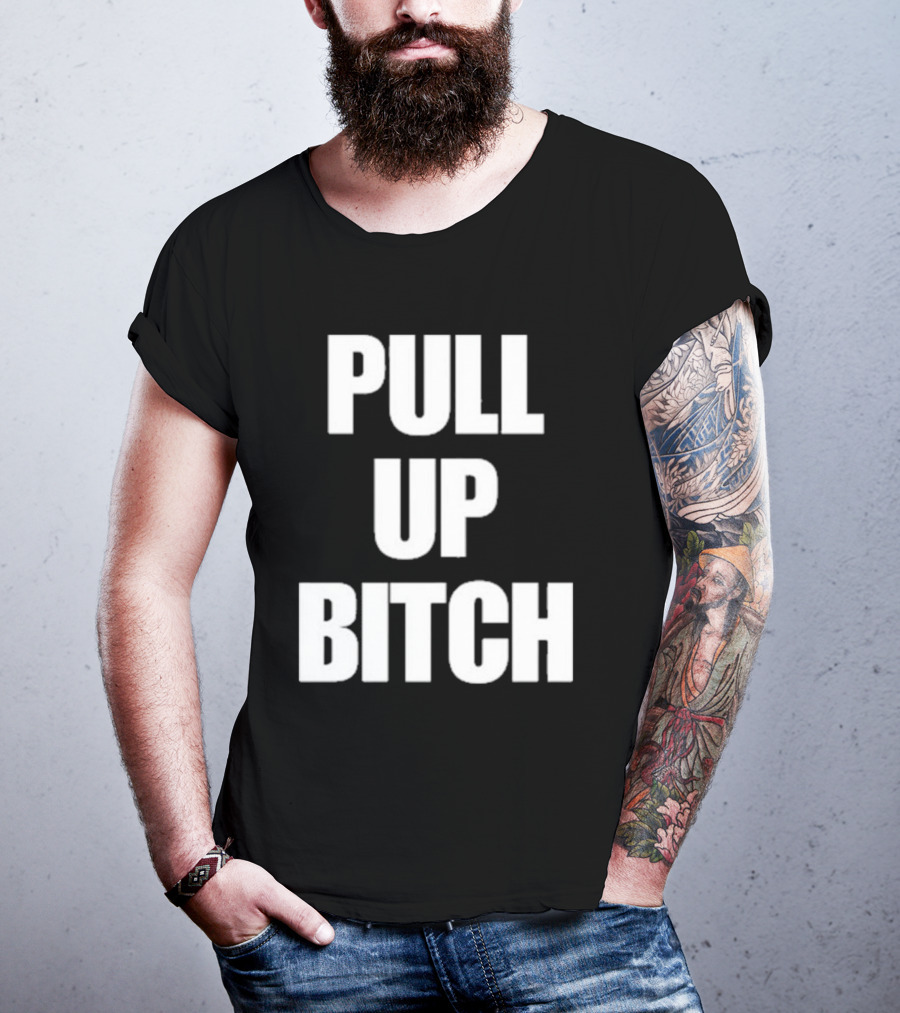 Aidan Kearney Pull Up Bitch I'mma You Up T-Shirt