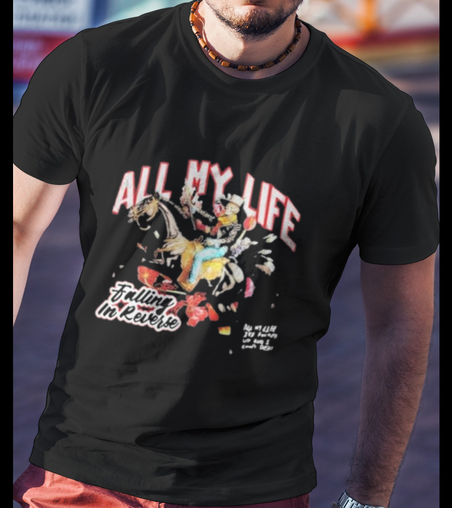 All My Life Falling In Reverse Cowboy Horse Rider T-Shirt