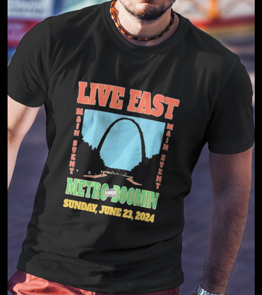 Live Fast Main Event Metro Boomin Sunday June 23 T-Shirt