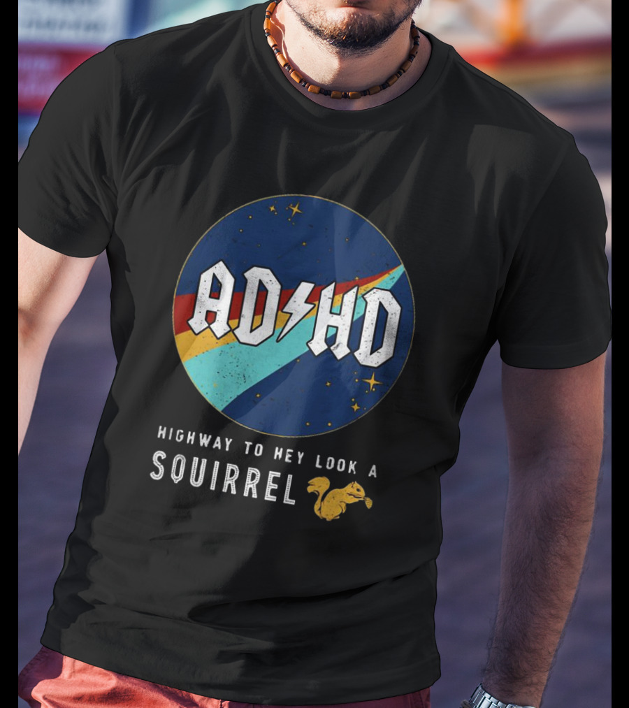 ADHD Highway To Hey Look A Squirrel Retro Space T-Shirt