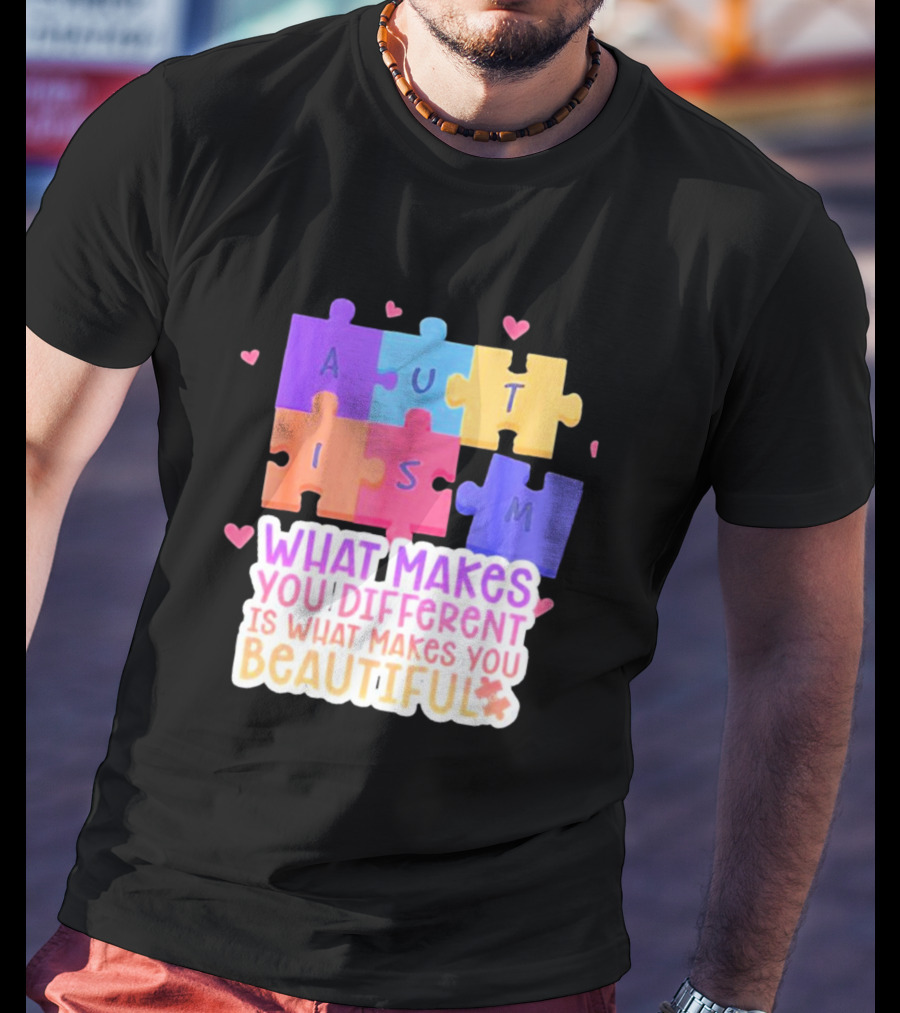 Autism Puzzle Pieces What Makes You Different Is What Makes You Beautiful T-Shirt