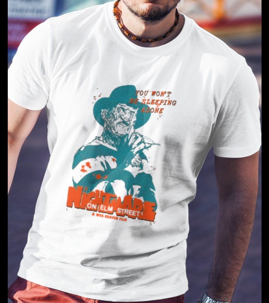 A Night Mare On Elm Street You Won’t Be Sleeping Alone A Wes Craven Film T-Shirt