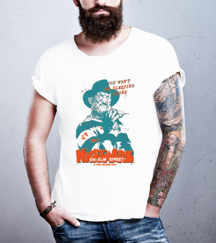 A Night Mare On Elm Street You Won’t Be Sleeping Alone A Wes Craven Film T-Shirt