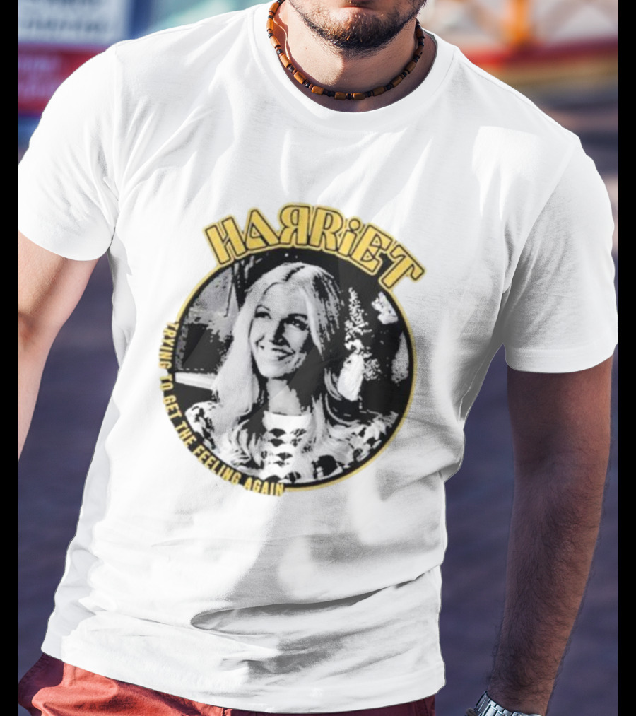 Harriet Trying To Get The Feeling Again Retro Style Nostalgia T-Shirt