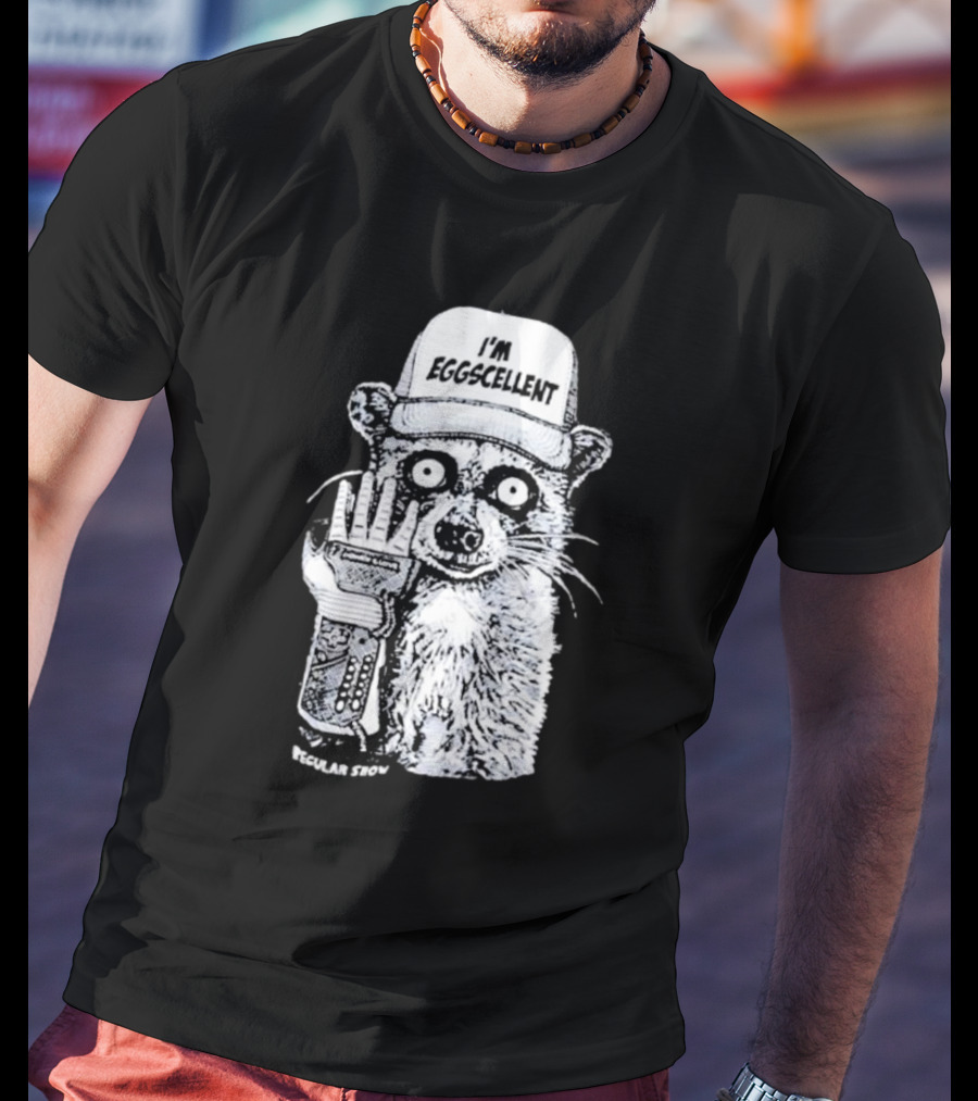 I'm Eggscellent Rigby Regular Show Raccoon Wearing Hat With Cybernetic Arm T-Shirt