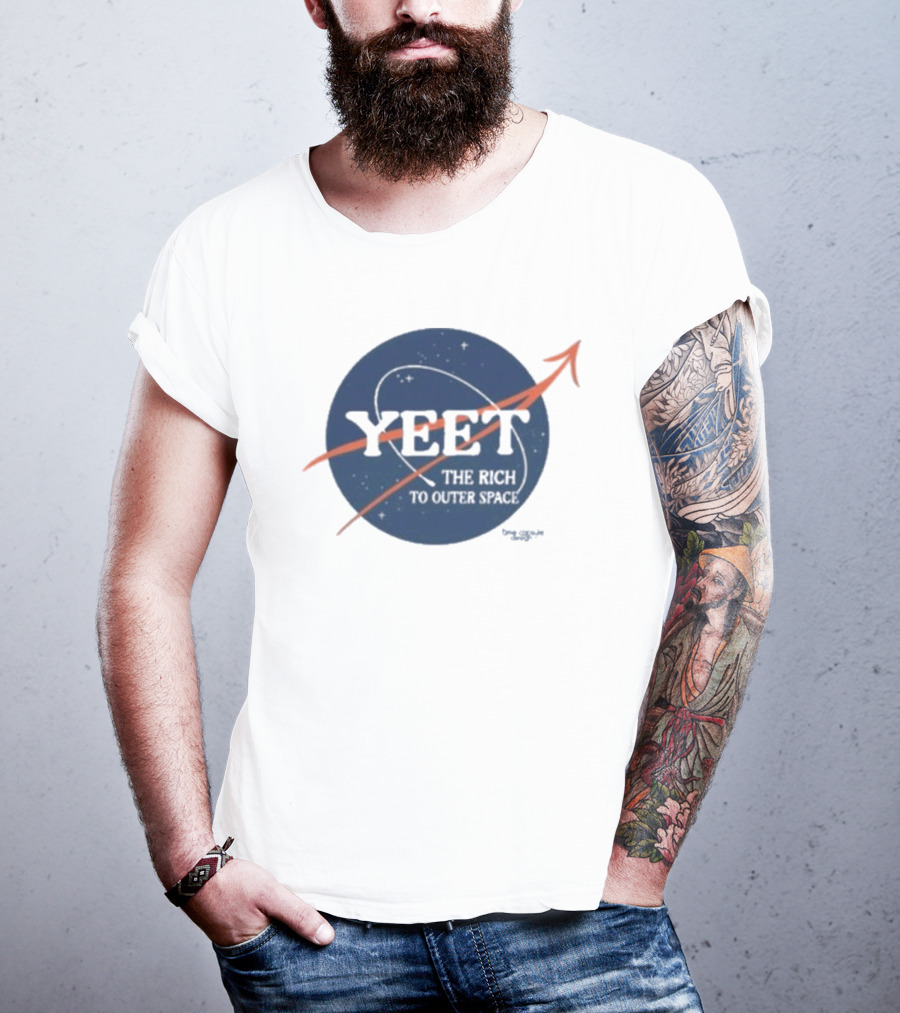 YEET The Rich To Outer Space NASA T-Shirt