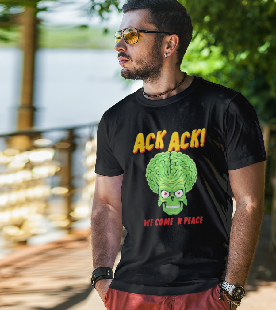 Ack Ack We Come In Peace Alien Brain T-Shirt